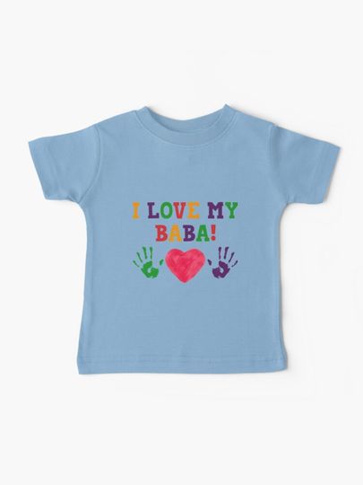 Discover I Love My Baba! | Baby T-Shirt