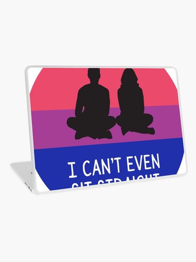 Discover I Can&apos;t Even Sit Straight - Bi Flag Edition | Laptop Skin