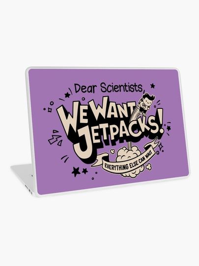 Discover We Want Jetpacks! | Laptop Skin