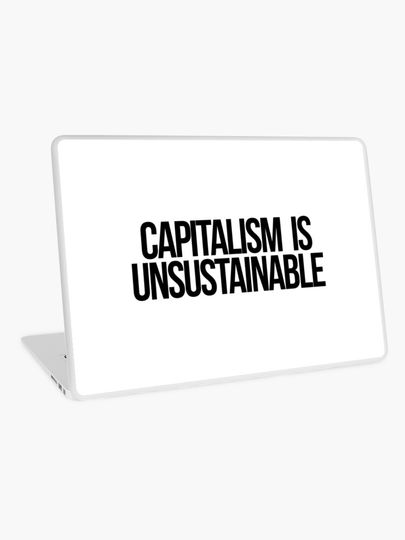 Discover Capitalism is Unsustainable | Laptop Skin