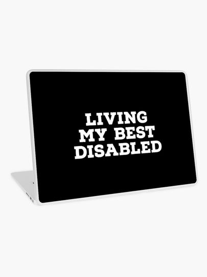 Discover Living My Best Disabled  | Laptop Skin