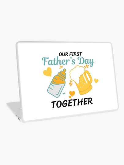 Discover funny father and baby son, Our first father&apos;s day together WHITE | Laptop Skin