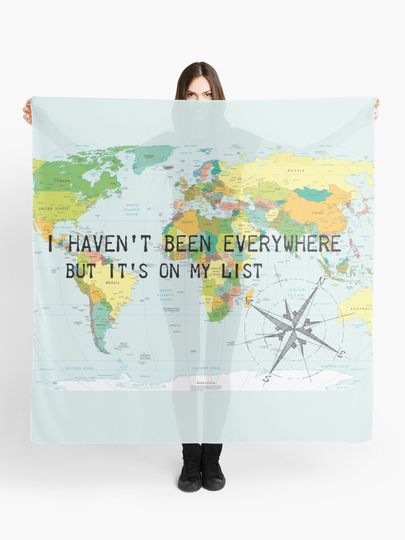 Discover I haven&apos;t been everywhere but it&apos;s on my list - travel quote | Scarf