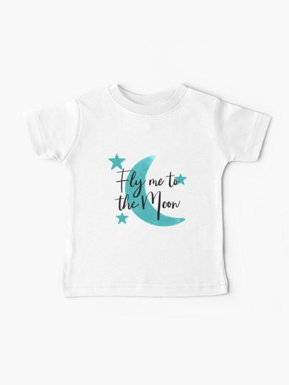 Discover Fly me to the Moon - Frank Sinatra | Baby T-Shirt