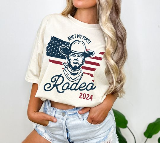 Discover Ain't My First Rodeo Trump T-Shirt, Western Donald Trump