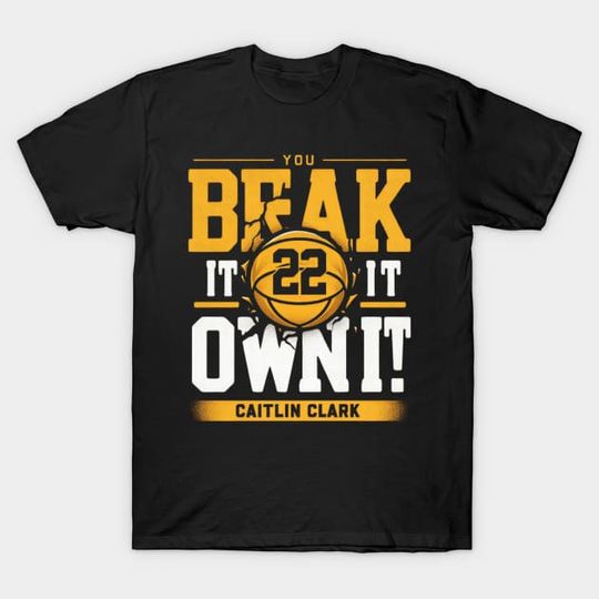 Discover Caitlin Clark You Break It - Caitlin Clark You Break It - T-Shirt