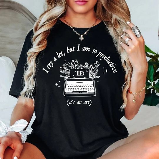 Discover I Cry A Lot But I Am So Productive T-shirt, Tortured Poets Department Shirt