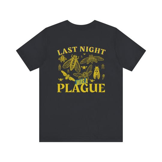 Discover Cicada Shirt: Last Night Was a Plague! Shirt