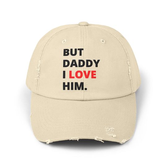 Discover But Daddy I Love Him - Unisex Distressed Cap