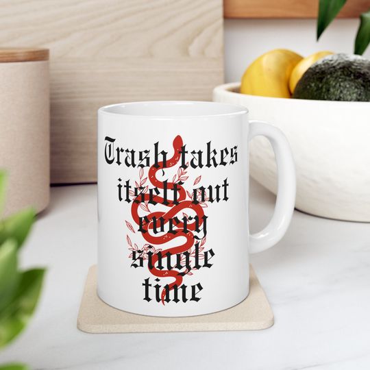 Discover Trash Takes Iteself Out Every Single Time - Taylor Mug - Reputation Taylo version