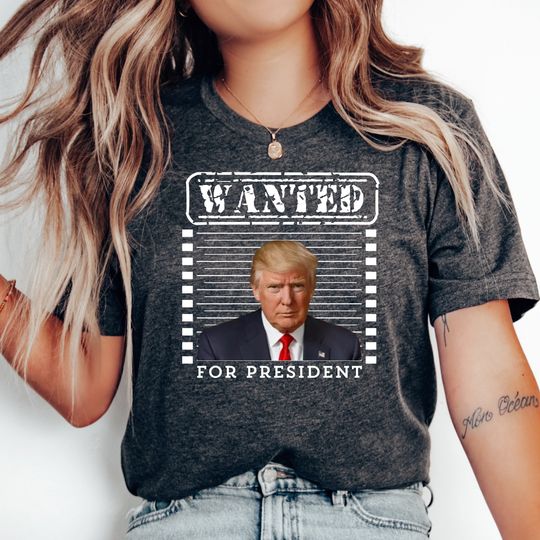 Discover Trump T-Shirt Wanted For President Trump Shirt Republican T Shirt