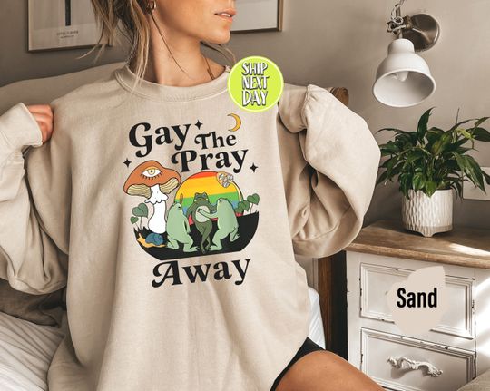 Discover Gay The Pray Away Funny Gay Frog Sweatshirts