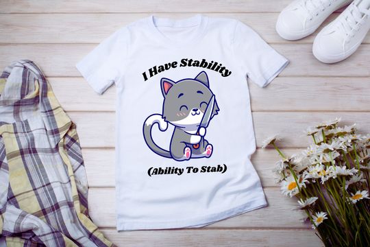 Discover Stability Cat Shirt, Funny Graphic Tee with Mem Humor, Perfect Gift for Cat and Joke Lovers