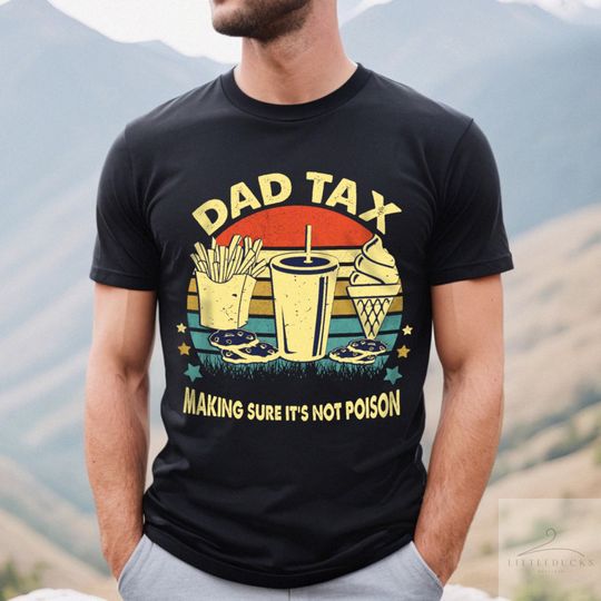 Discover Dad Tax Tshirt, Make Sure It's Not Poison Tee, Funny Dad Shirt