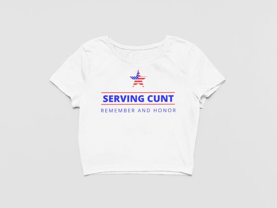 Discover Serving C*nt 4th of July Thin Baby Tee for Fourth of July Crop Top