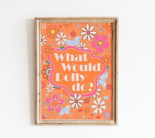 Discover What Would Dolly Do Wall art, Dolly Parton Poster
