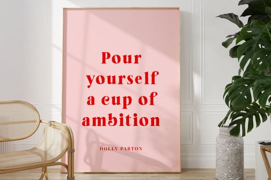 Discover Dolly Parton Print, Pour Yourself A Cup Of Ambition