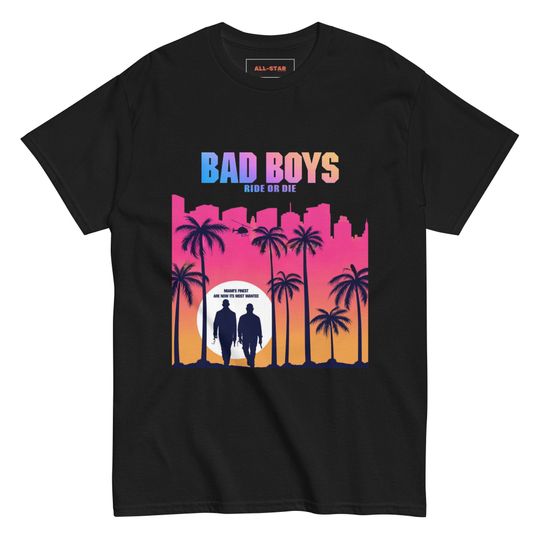 Discover Bad Boys Ride Or Die T-Shirt