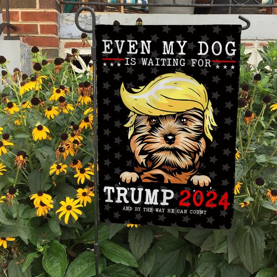 Discover Even My Dog Is Waiting For Trump 2024 Flag, Yorkie Dog Flag