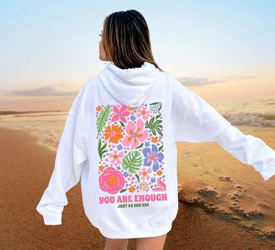 Discover Aesthetic Hoodie, Summer Vibes Hoodie, You Are Enough Flower Hoodie