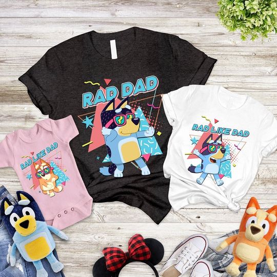 Discover BlueyDad Dad And Son Shirts, BlueyDad Rad Dad Shirt, Rad Like Dad Shirt, Dad And Baby Matching Shirt