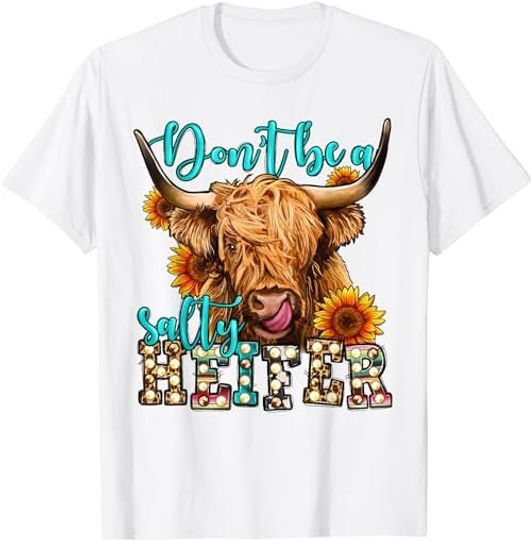 Discover Funny Sunflower Highland Cow Don't Be Salty Heifer Western  T-Shirt
