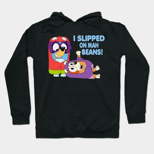 Discover I Slipped On My Beans Hoodie, BlueyDad Hoodie