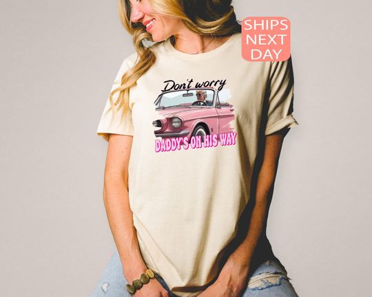 Discover Don't Worry Daddy's On His Way T-shirts, Trump 2024 Shirts, Funny Trump Shirts