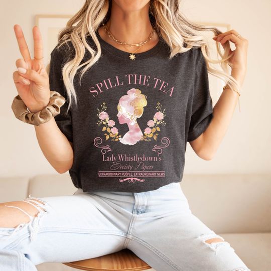 Discover Lady Whistledown's Shirt, Spill The Tea Lady Whistledown's Shirt