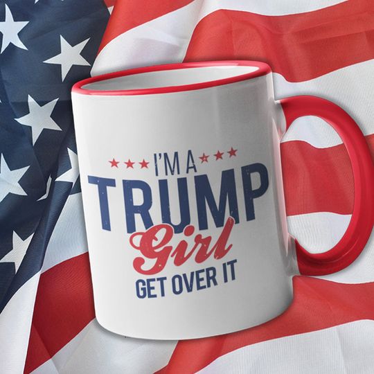 Discover I'm A Trump Girl Get Over It Stars Mug, Trump Mug