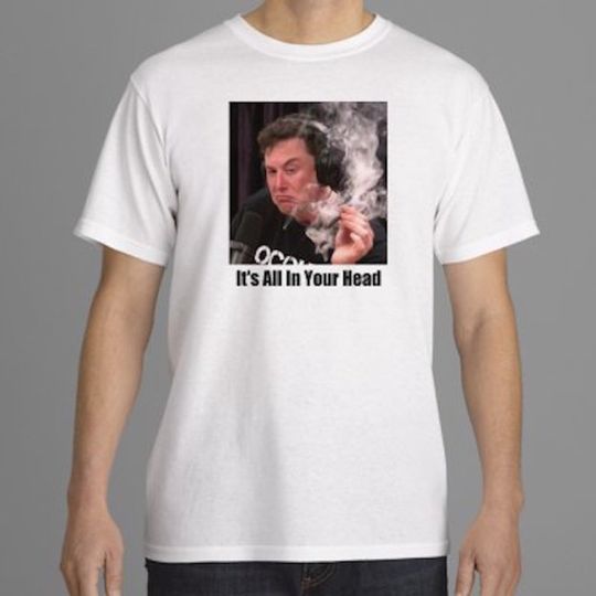 Discover It's All In Your Head Elon Musk Shirt
