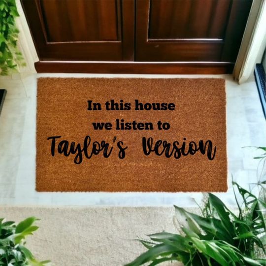 Discover In this house, we listen to Taylor's version- T. Swift inspired Doormat
