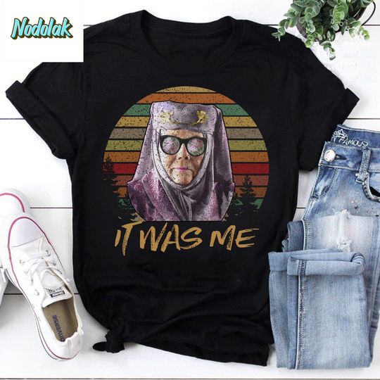 Discover It Was Me Vintage T-Shirt, Game Of Thrones Shirt, Olenna Tyrell Shirt