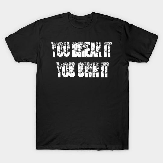Discover You break it you own it - Basketball Player - T-Shirt