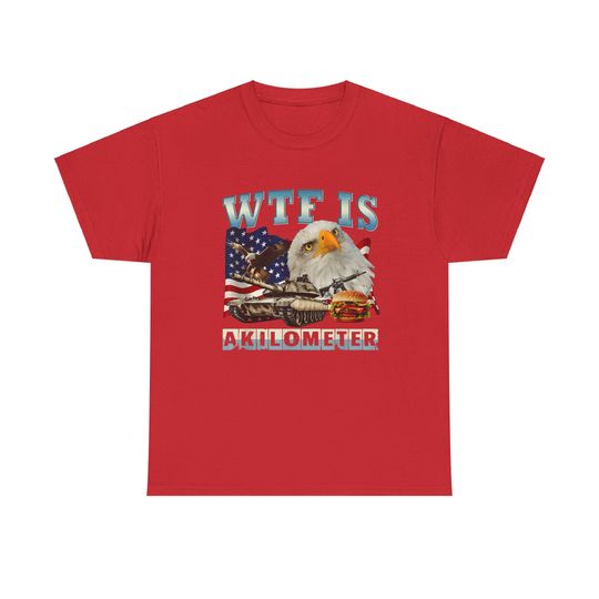 Discover WTF Is A Kilometer Eagle Badge American Signature Burger shirt