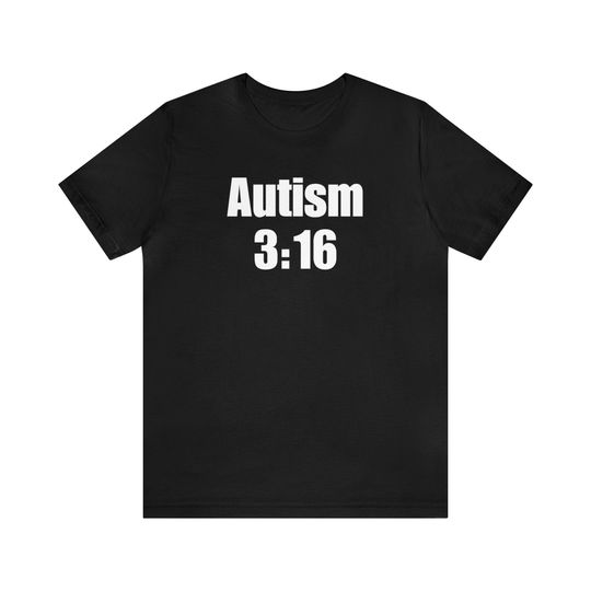 Discover Autism 3:16 | Pro Wrestling Funny Graphic T Shirt | 90s Gift Short Sleeve Tee