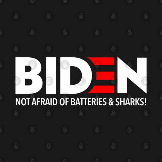 Discover Biden - Not afraid of batteries and sharks!  - Biden - T-Shirt