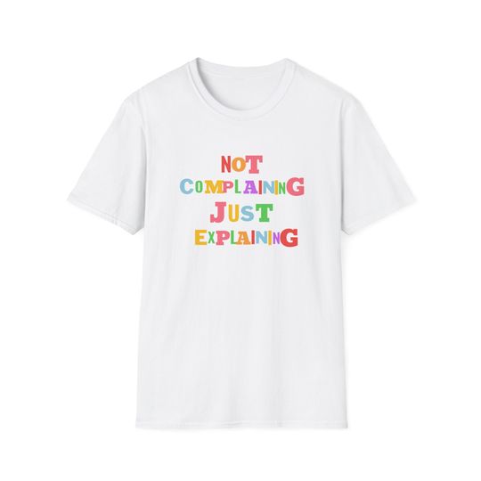 Discover Not Complaining Unisex Softstyle T-Shirt