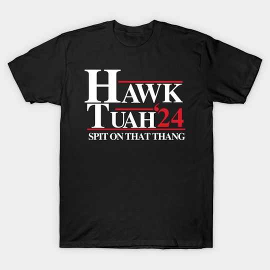 Discover Hawk Tuah T-Shirt, Hawk Tuah 2024 T-Shirt