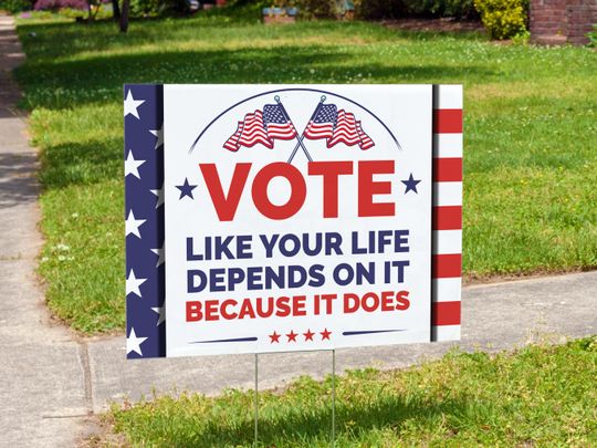 Discover Vote Like Your Life Depends on it Because it Does Yard Sign