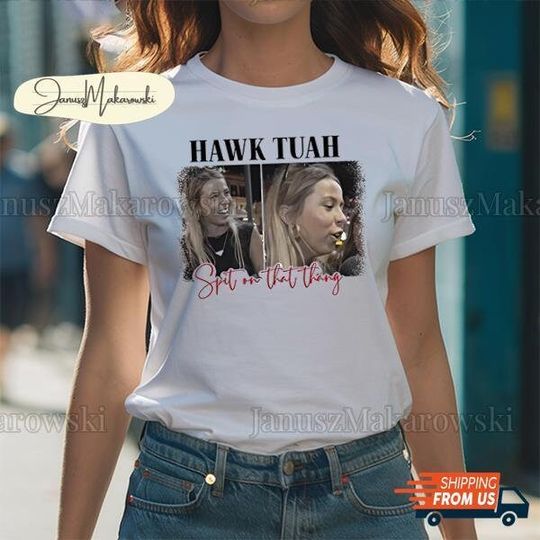 Discover Hawk Tuah Spit On That Thang Graphic T-Shirt