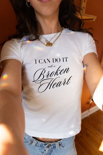 Discover Original I Can Do It With A Broken Heart baby tee