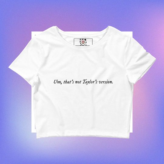 Discover That's not Taylor's version Baby Tee, Birthday Shirt