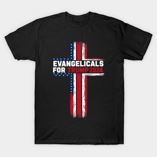 Discover Evangelicals for Trump 2024 - Evangelicals For Trump 2024 - T-Shirt