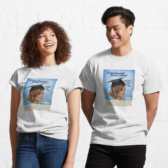 Discover I Graduated From College... Classic T-Shirt