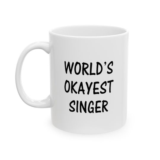 Discover World's Okayest Singer Funny Mug