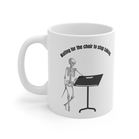 Discover Personalized Waiting for the Choir to stop talking  mug