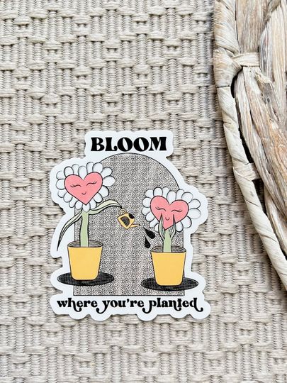 Discover Bloom Where You're Planted Sticker | Cute FloralStickers