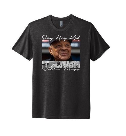 Discover Say Hey Kid - Willie Mays Shirts