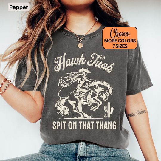 Discover Hawk Tuah Shirt, Funny Inappropriate Tshirt, Country Meme T-Shirt, Funny Western